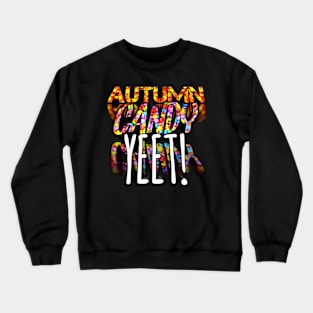 Autumn Candy Yeet Crewneck Sweatshirt